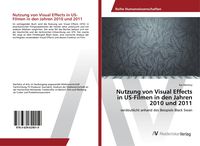 Produktbild: Nutzung von Visual Effects in US-Filmen in den Jahren 2010 und 2011