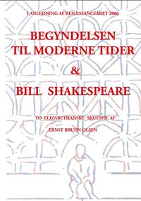 Produktbild: Begyndelsen til moderne tider og Bill Shakespeare