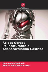 Produktbild: &Aacute;cidos Gordos Polinsaturados e Adenocarcinoma G&aacute;strico