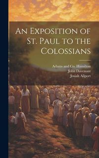 Produktbild: An Exposition of St. Paul to the Colossians