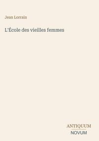 Produktbild: L'&Eacute;cole des vieilles femmes