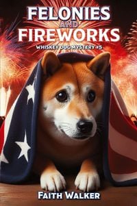 Produktbild: Felonies and Fireworks