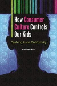 Produktbild: How Consumer Culture Controls Our Kids
