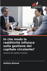 Produktbild: In che modo la redditivit&agrave; influisce sulla gestione del capitale circolante?