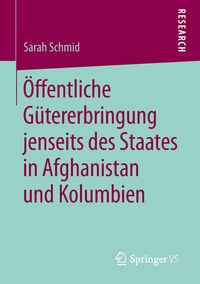 Produktbild: &Ouml;ffentliche G&uuml;tererbringung jenseits des Staates in Afghanistan und Kolumbien