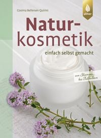 Produktbild: Naturkosmetik einfach selbst gemacht