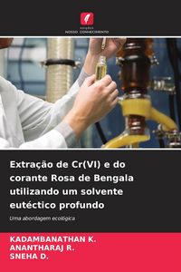 Produktbild: Extra&ccedil;&atilde;o de Cr(VI) e do corante Rosa de Bengala utilizando um solvente eut&eacute;ctico profundo