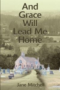 Produktbild: And Grace Will Lead Me Home