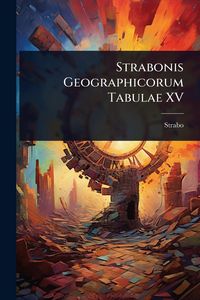 Produktbild: Strabonis Geographicorum Tabulae XV