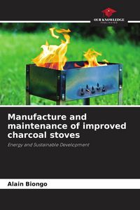Produktbild: Manufacture and maintenance of improved charcoal stoves