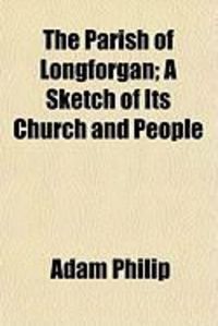 Produktbild: The Parish of Longforgan; A Sketch of Its Church and People