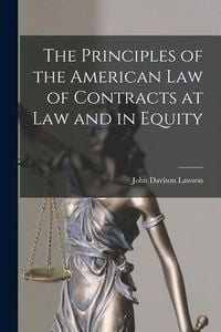 Produktbild: The Principles of the American Law of Contracts at Law and in Equity