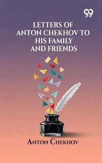 Produktbild: Letters Of Anton Chekhov To His Family And Friends