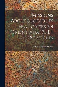 Produktbild: Missions arch&eacute;ologiques fran&ccedil;aises en Orient aux 17e et 18e si&egrave;cles