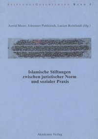 Produktbild: Islamische Stiftungen zwischen juristischer Norm und sozialer Praxis