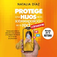 Produktbild: Protege a tus hijos de la sobreexposición en la red