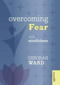 Produktbild: Ward, D: Overcoming Fear with Mindfulness