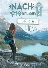 Produktbild: Nach oben f&uuml;hrt auch ein Weg hinab - Roadtrip durch Kanada