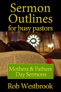 Produktbild: Sermon Outlines for Busy Pastors: Mothers & Fathers Day Sermons