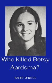 Produktbild: Who Killed Betsy Aardsma?