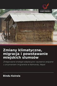 Produktbild: Zmiany klimatyczne, migracja i powstawanie miejskich slums&oacute;w