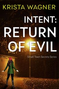 Produktbild: Intent: Return of Evil (Christian Small Town Secrets Series)