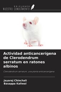 Produktbild: Actividad anticancer&iacute;gena de Clerodendrum serratum en ratones albinos