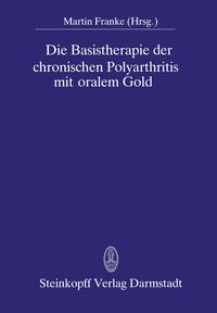 Produktbild: Die Basistherapie der chronischen Polyarthritis mit oralem Gold
