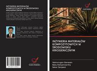 Produktbild: In&iquest;ynieria Materia&iquest;&oacute;w Kompozytowych W &iquest;rodowisku Kriogenicznym