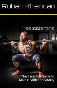Produktbild: Testosterone: The Essential Guide to Male Health and Vitality
