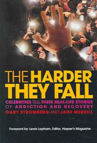Produktbild: The Harder They Fall: Celebrities Tell Their Real-Life Stories of Addiction and Recovery