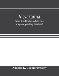 Produktbild: Visvakarma ; examples of Indian architecture, sculpture, painting, handicraft