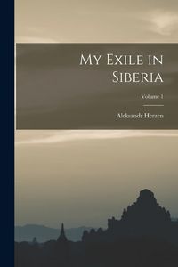 Produktbild: My Exile in Siberia; Volume 1