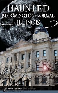 Produktbild: Haunted Bloomington-Normal, Illinois