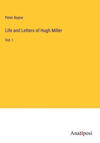 Produktbild: Life and Letters of Hugh Miller