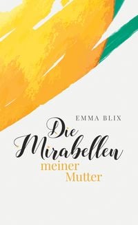 Produktbild: Die Mirabellen meiner Mutter