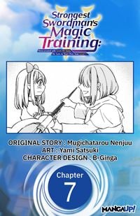 Produktbild: Strongest Swordsman's Magic Training: Reincarnated with Level 99 Stats, He Gets to Start Over from Level 1 #007