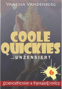 Bild vom Artikel Coole Quickies 6 vom Autor Vanessa Vandenberg