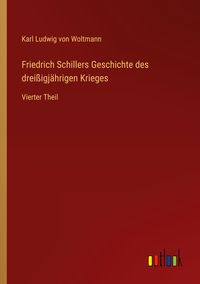 'Friedrich Schillers Geschichte Des Dreißigjährigen Krieges' Von 'Karl ...