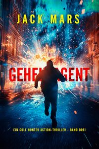Produktbild: Geheimagent (Ein Cole Hunter Action-Thriller - Band Drei)