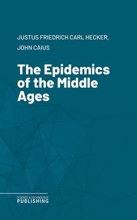 Produktbild: The Epidemics of the Middle Ages