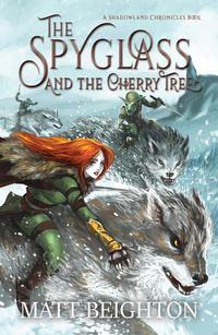 Produktbild: The Spyglass And The Cherry Tree (The Shadowland Chronicles, #1)