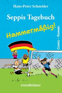 Produktbild: Seppis Tagebuch - Hammerm&auml;&szlig;ig!: Ein Comic-Roman Band 6