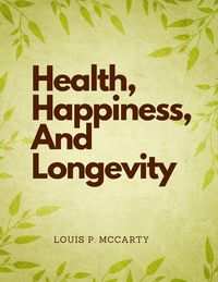 Produktbild: Health, Happiness, And Longevity