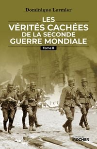 Produktbild: Les v&eacute;rit&eacute;s cach&eacute;es de la Seconde Guerre mondiale - Tome II