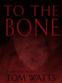 Produktbild: To The Bone (Red Files, #3)