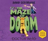 Produktbild: Solomons, D: Doctor Who: The Maze of Doom