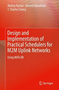 Produktbild: Design and Implementation of Practical Schedulers for M2M Uplink Networks