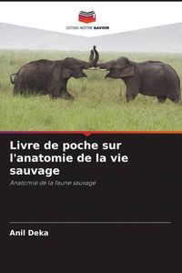 Produktbild: Livre de poche sur l'anatomie de la vie sauvage