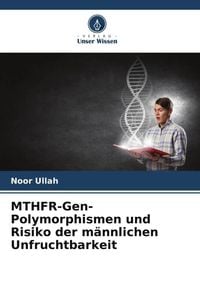 Produktbild: MTHFR-Gen-Polymorphismen und Risiko der m&auml;nnlichen Unfruchtbarkeit
